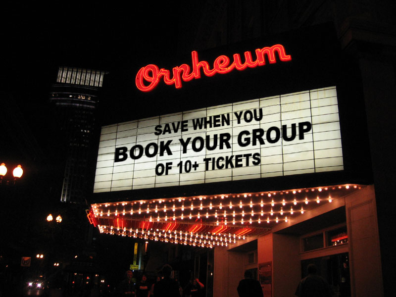 Orpheum marquee saying: save when you book your group of 10+ tickets