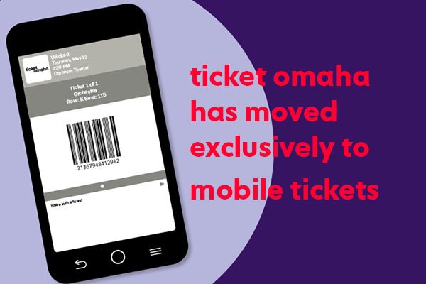 Ticket Omaha has moved exclusively to mobile tickets.
