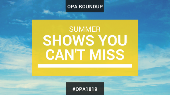 Summer Skybackground with the text: OPA Roundup, Summer shows you can't miss